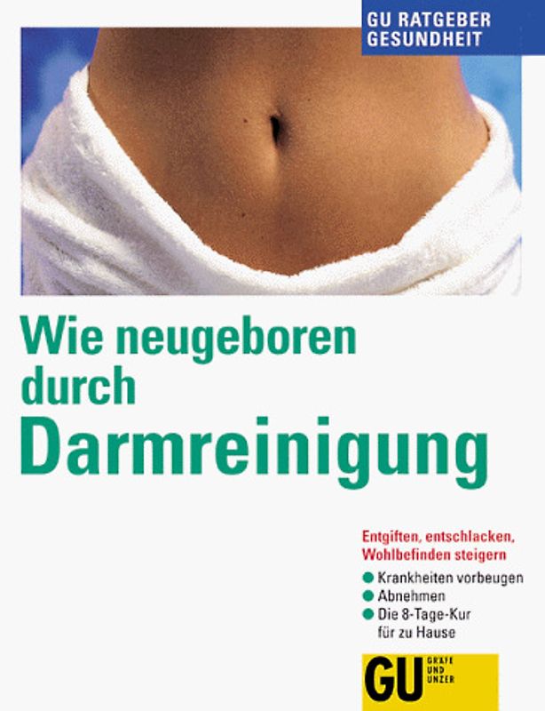 Wie neugeboren durch Darmreinigung