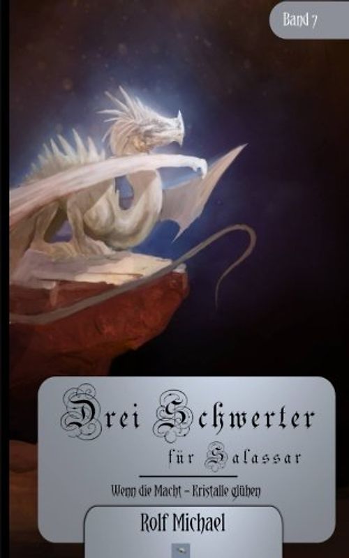 Wenn die Macht-Kristalle glühen ... (Drei Schwerter für Salassar, Band 7)