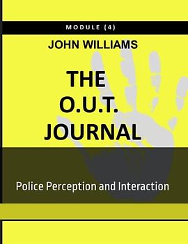 The O.U.T. Journal - Module 4: Police Perception and Interaction