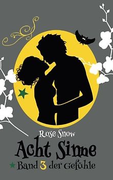 Acht Sinne: Band 3 der Gefühle