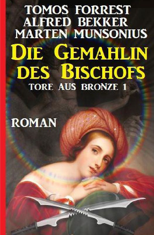 Die Gemahlin des Bischofs: Tore aus Bronze 1