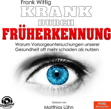 Krank durch Früherkennung