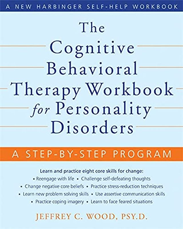The Cognitive Behavioral Therapy Workbook for Personality Disorders