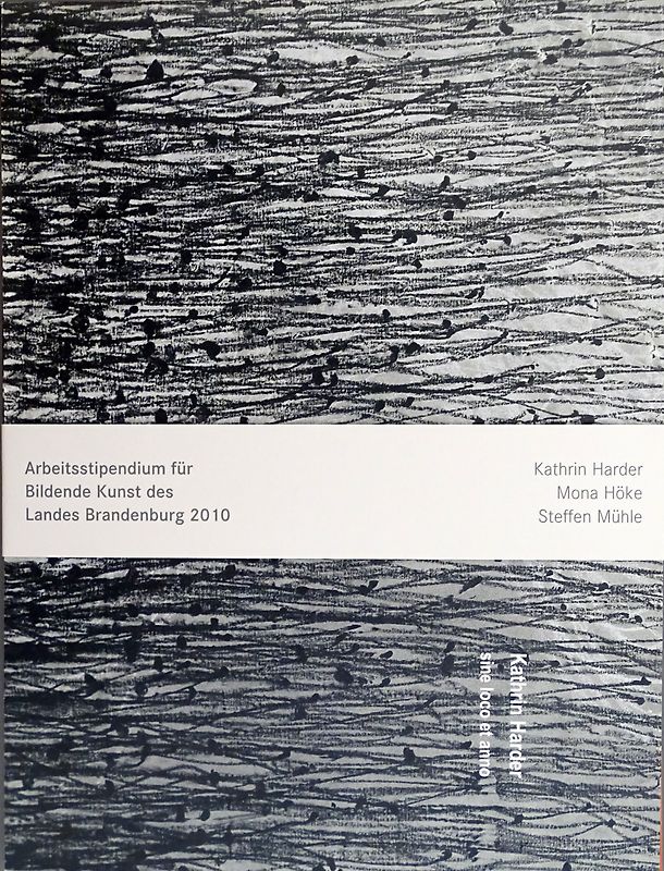 Arbeitsstipendium für Bildende Kunst des Ministeriums für Wissenschaft. Forschung und Kultur des Landes Brandenburg 2010