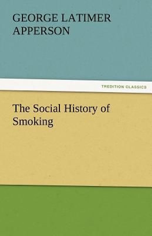 The Social History of Smoking