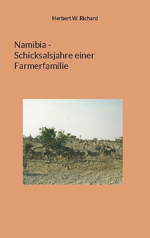 Namibia - Schicksalsjahre einer Farmerfamilie