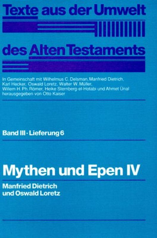 Texte aus der Umwelt des Alten Testaments, Bd 3: Weisheitstexte, Mythen und Epen / Mythen und Epen IV