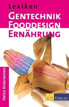 Lexikon Gentechnik, Fooddesign, Ernährung