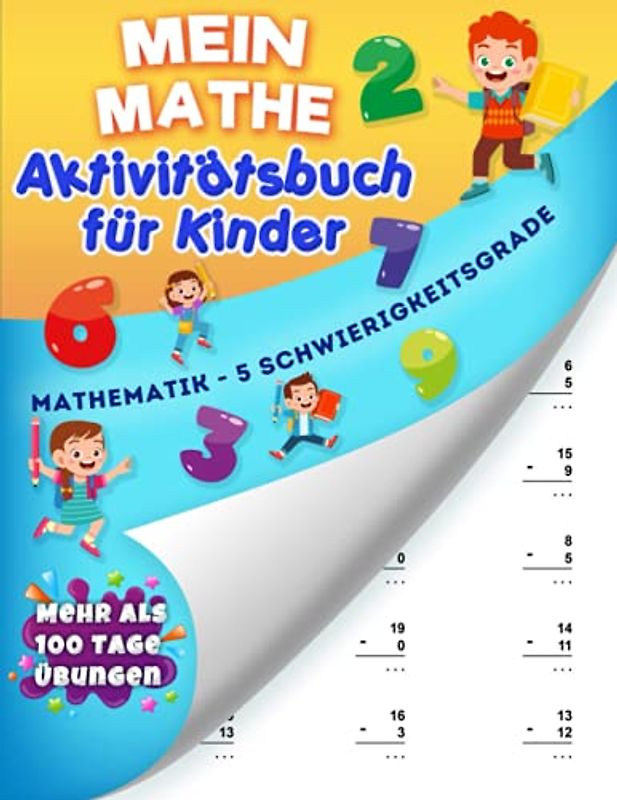 Mein Mathe Aktivitätsbuch für Kinder: Ab 6 Jahren - Mehr als 100 Tage voller Übungen