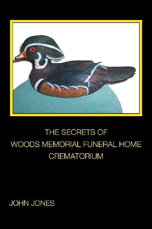 THE SECRETS OF       WOODS MEMORIAL FUNERAL HOME       CREMATORIUM