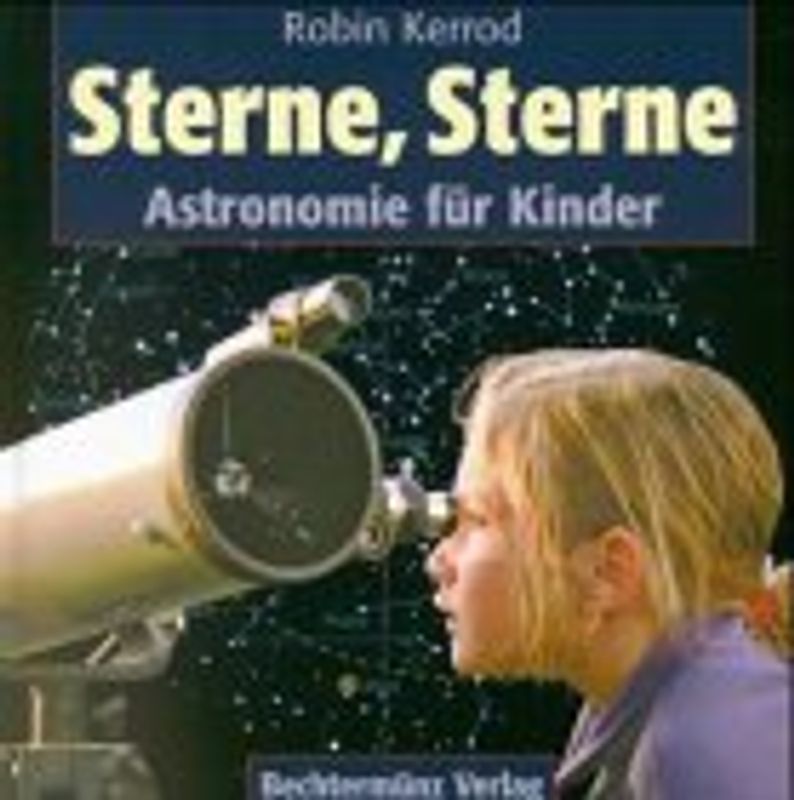 Sterne, Sterne. Astronomie für Kinder