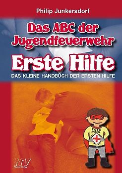 Das ABC der Jugendfeuerwehr Erste Hilfe