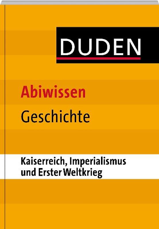Abiwissen Geschichte - Kaiserreich, Imperialismus und Erster Weltkrieg