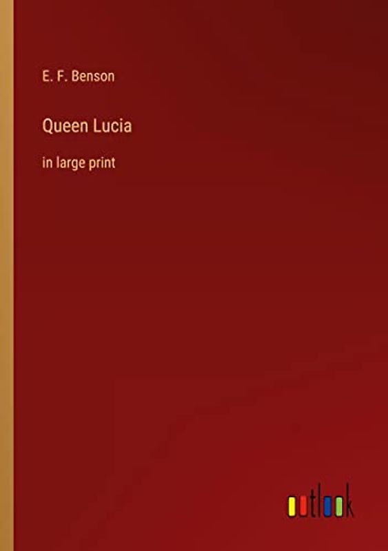 Queen Lucia: in large print