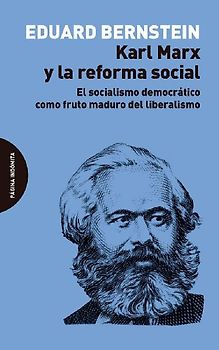 Karl Marx y la reforma social : el socialismo democrático como fruto maduro del liberalismo