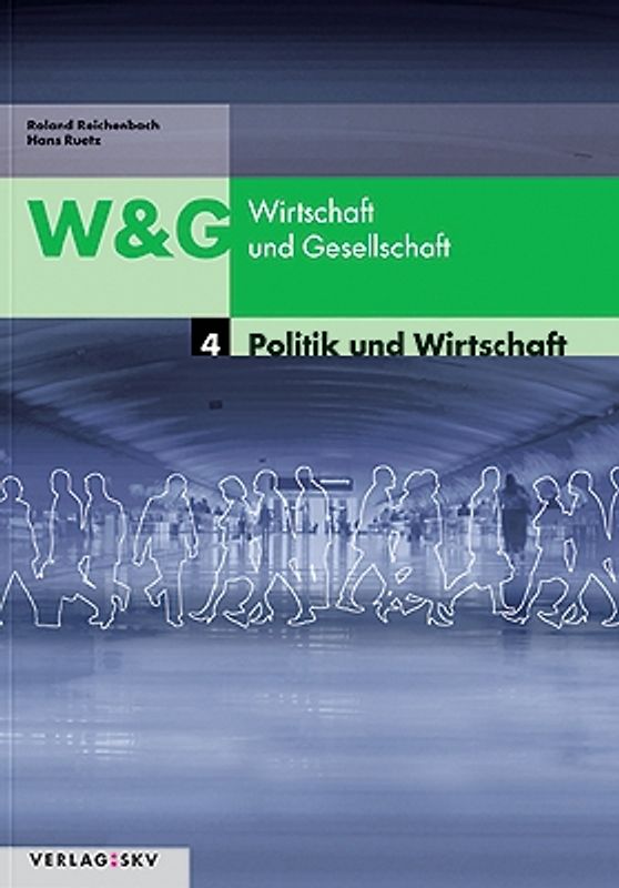 W & G - Wirtschaft und Gesellschaft / Politik und Wirtschaft - Schülerbuch