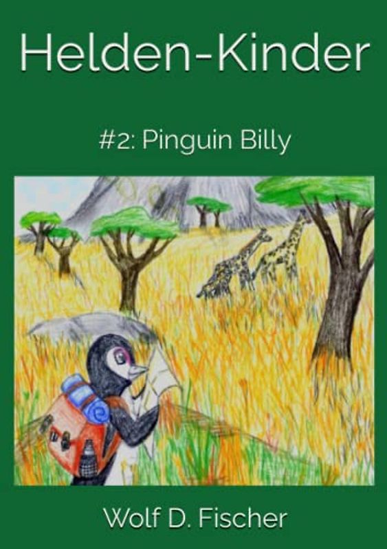 Helden-Kinder: #2: Pinguin Billy