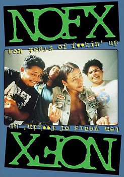 NOFX - Ten Years of Fuckin' Up