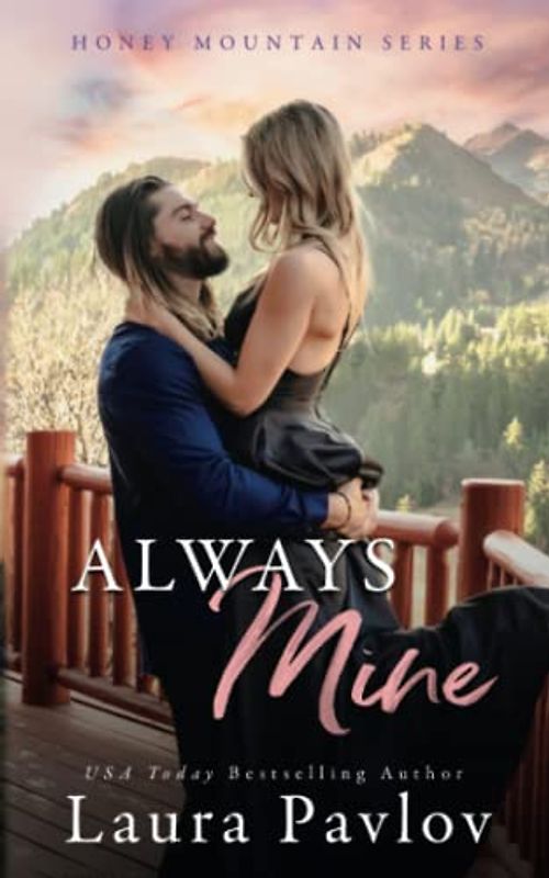 Always Mine: A Small Town Friends-To-Lovers Romance (Honey Mountain Series, Band 1)