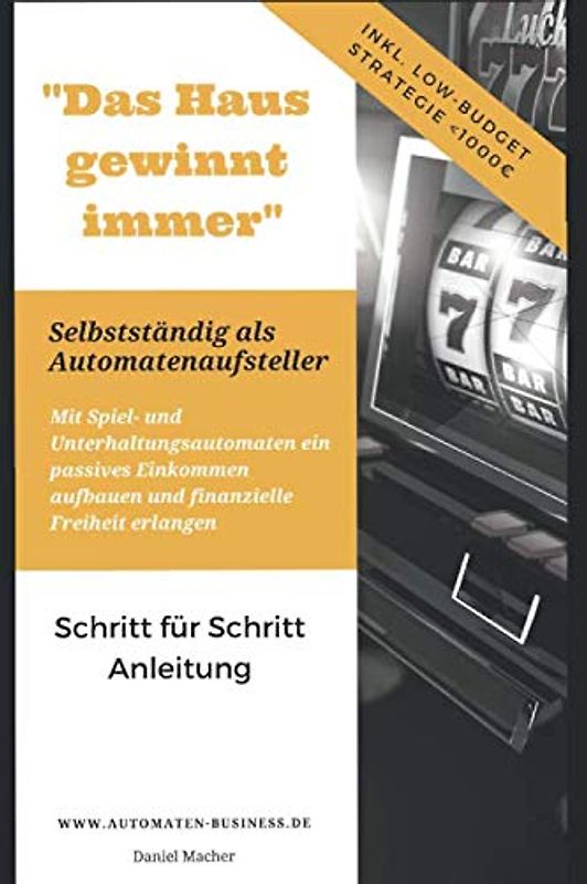"Das Haus gewinnt immer": werde Automatenaufsteller
