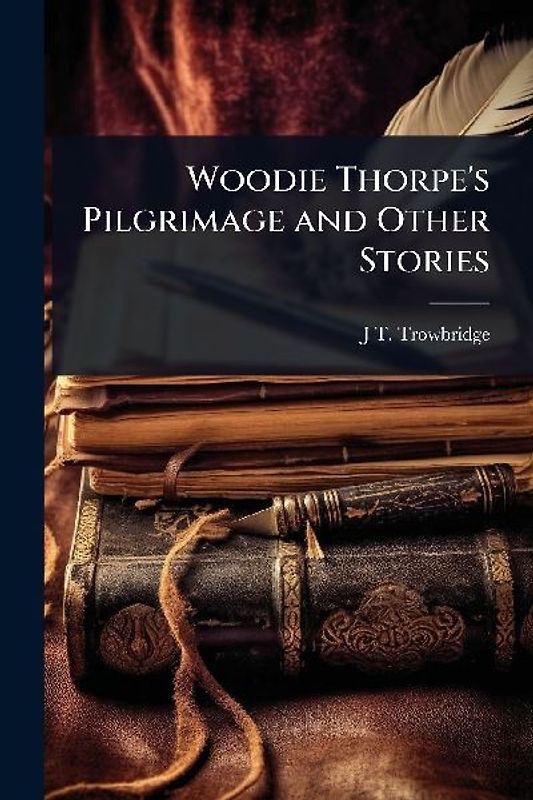 Woodie Thorpe's Pilgrimage and Other Stories