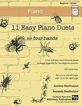 11 Easy Piano Duets for Four Hands: 11 fun, easy insect-themed pieces arranged especially for beginner pianists