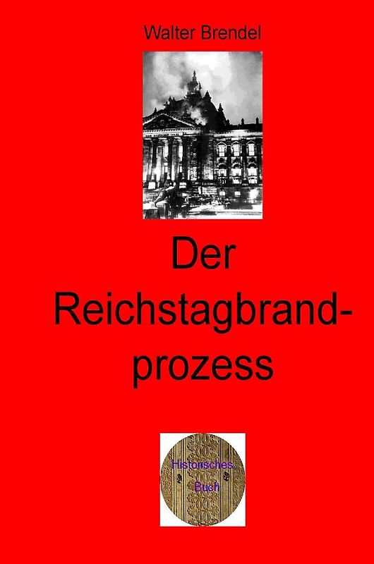 Zeitgeschichte / Der Reichtagbrandprozess