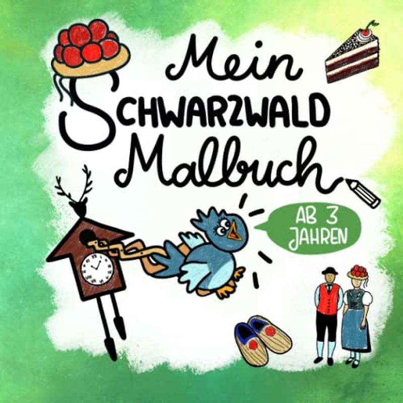 Schwarzwald Malbuch für Kinder ab 3 Jahren: 30 typische Schwarzwald Motive als Malvorlage zum Kritzeln und Ausmalen für Kinder im Kindergartenalter