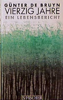 Vierzig Jahre. Ein Lebensbericht