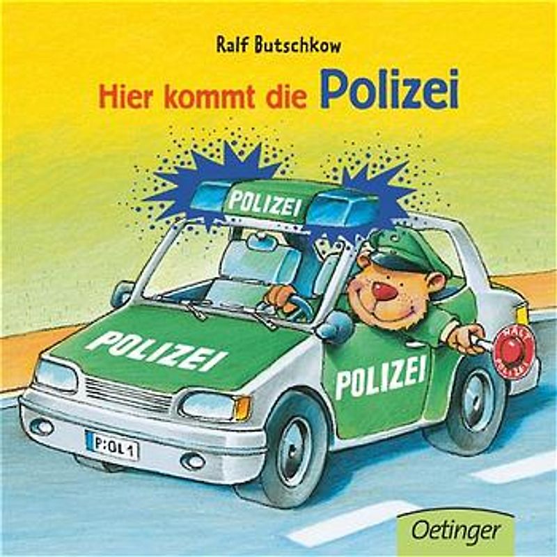 Hier kommt die Polizei