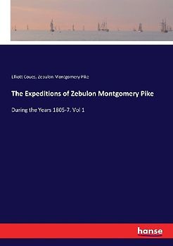 The Expeditions of Zebulon Montgomery Pike