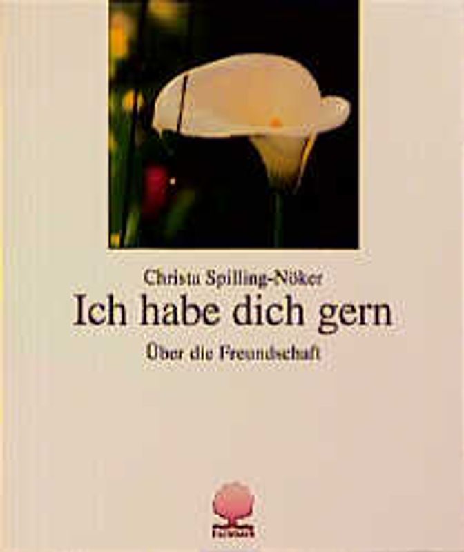 Ich hab dich gern. Über die Freundschaft