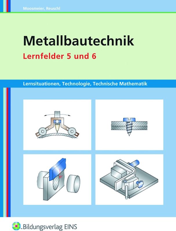 Metallbautechnik / Metallbautechnik: Technologie, Technische Mathematik