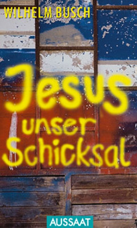 Jesus unser Schicksal