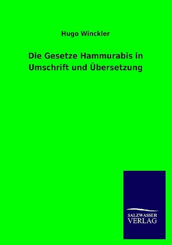 Die Gesetze Hammurabis in Umschrift und Übersetzung
