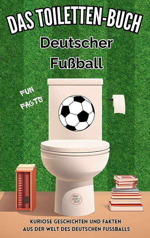Das Toiletten Buch - Deutscher Fußball