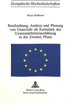 Beschreibung, Analyse und Planung von Unterricht als Kernstück der Gymnasiallehrerausbildung in der zweiten Phase