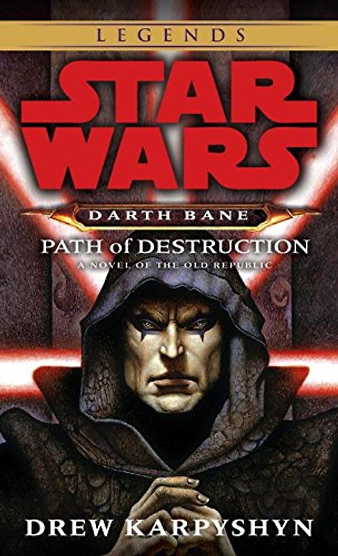Star Wars: Darth Bane: Path of Destruction: A Novel of the Old Republic - Drew Karpyshyn