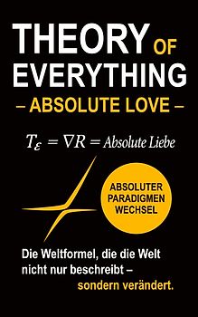 Theory of Everything - Absolute Love -