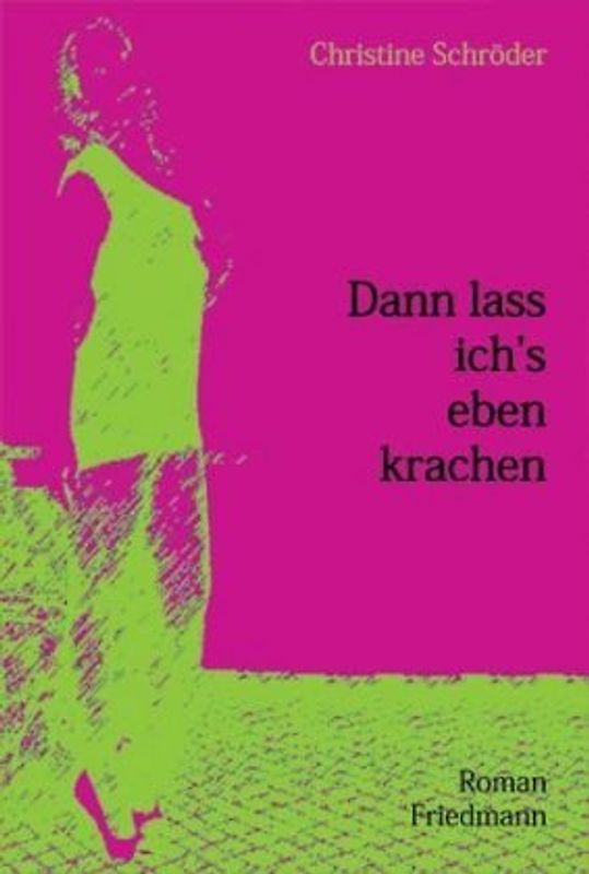 Dann lass ich's eben krachen