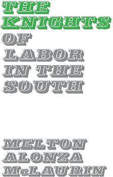 The Knights of Labor in the South.