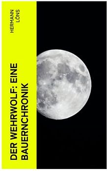 Der Wehrwolf: Eine Bauernchronik