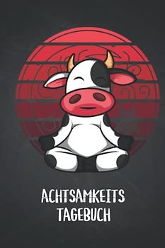 Achtsamkeits Tagebuch: Durch Achtsamkeit mehr Mitgefühl und Selbstreflexion, Achtsamkeitstagebuch Jugendliche, Tagebuch mit Fragen und Übungen zum Ausfüllen