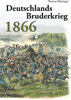 Deutschlands Bruderkrieg 1866
