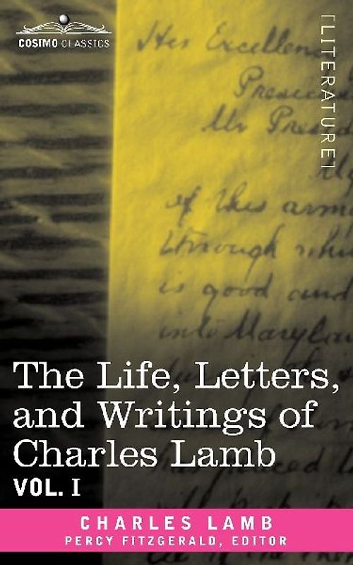 The Life, Letters, and Writings of Charles Lamb, in Six Volumes