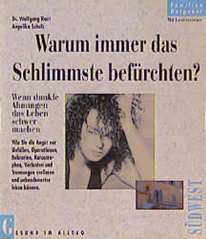 Warum immer das Schlimmste befürchten?. Wenn dunkle Ahnungen das Leben schwer machen