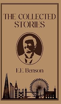 The Collected Stories of E.F. Benson