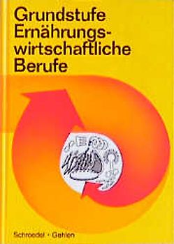 Grundstufe Ernährungswirtschaftliche Berufe. Nahrungsgewerbe, Gastgewerbe, Hauswirtschaft