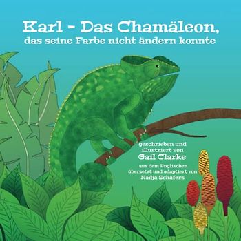 Karl - Das Chamäleon, das seine Farbe nicht ändern konnte