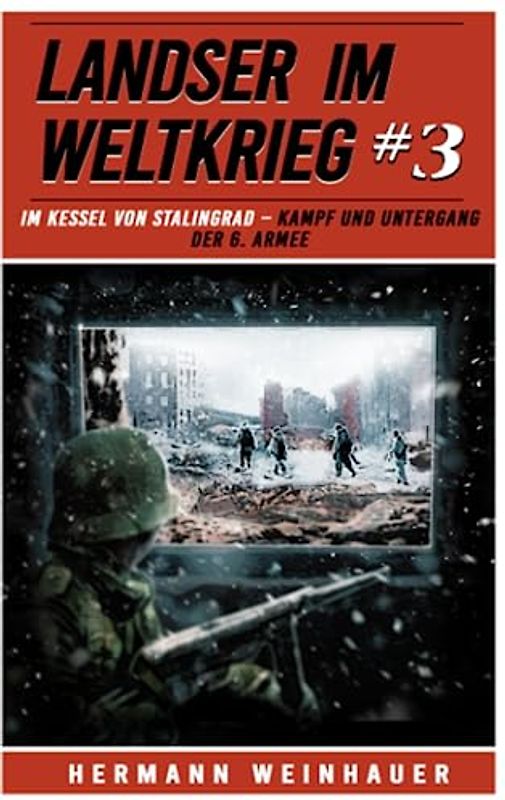 Landser im Weltkrieg 3: Im Kessel von Stalingrad
